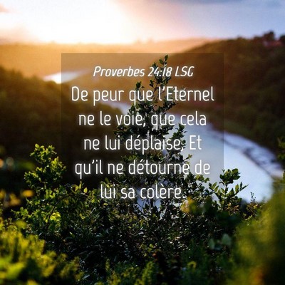 Picture 04 - Proverbes 24:18 LSG - De peur que l'Eternel ne le voie, que cela ne lui - Bible Verse Picture