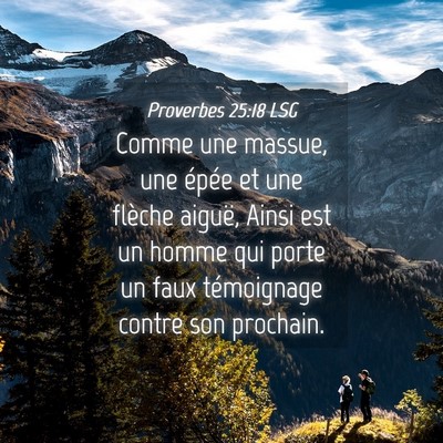Picture 04 - Proverbes 25:18 LSG - Comme une massue, une épée et une flèche - Bible Verse Picture