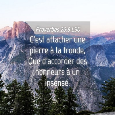 Picture 04 - Proverbes 26:8 LSG - C'est attacher une pierre à la fronde, Que - Bible Verse Picture