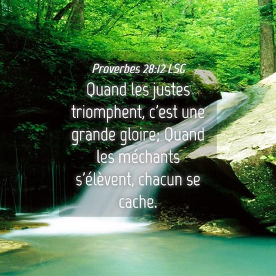 Picture 04 - Proverbes 28:12 LSG - Quand les justes triomphent, c'est une grande - Bible Verse Picture