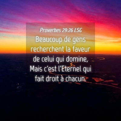 Picture 04 - Proverbes 29:26 LSG - Beaucoup de gens recherchent la faveur de celui - Bible Verse Picture
