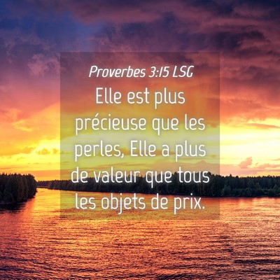 Picture 04 - Proverbes 3:15 LSG - Elle est plus précieuse que les perles, Elle a - Bible Verse Picture