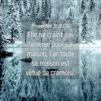 Picture 04 - Proverbes 31:21 LSG - Elle ne craint pas la neige pour sa maison, Car - Bible Verse Picture