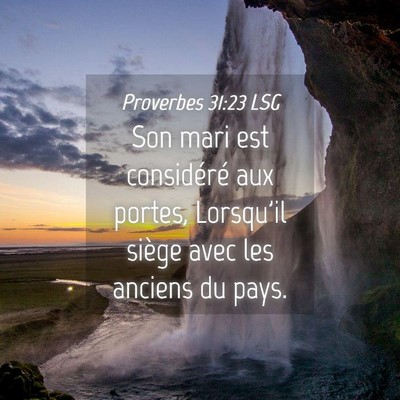 Picture 04 - Proverbes 31:23 LSG - Son mari est considéré aux portes, Lorsqu'il - Bible Verse Picture