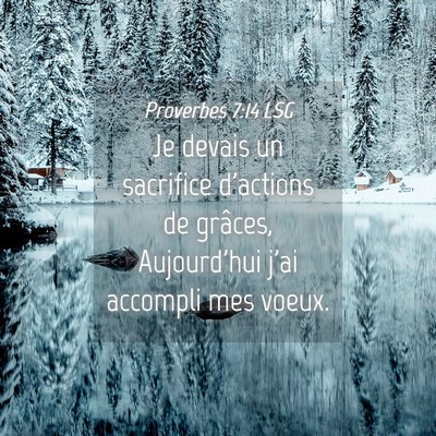 Picture 04 - Proverbes 7:14 LSG - Je devais un sacrifice d'actions de grâces, - Bible Verse Picture