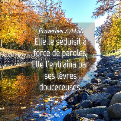Picture 04 - Proverbes 7:21 LSG - Elle le séduisit à force de paroles, Elle - Bible Verse Picture