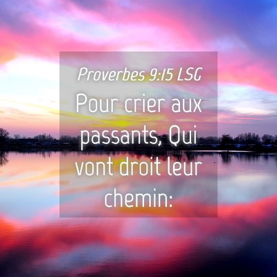 Picture 04 - Proverbes 9:15 LSG - Pour crier aux passants, Qui vont droit leur - Bible Verse Picture