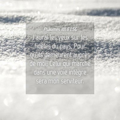 Picture 04 - Psaumes 101:6 LSG - J'aurai les yeux sur les fidèles du pays, Pour - Bible Verse Picture