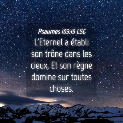 Picture 04 - Psaumes 103:19 LSG - L'Eternel a établi son trône dans les cieux, Et - Bible Verse Picture