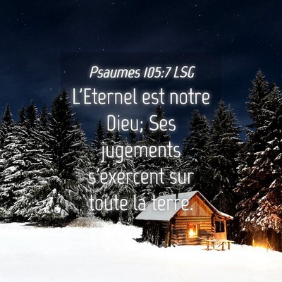 Picture 04 - Psaumes 105:7 LSG - L'Eternel est notre Dieu; Ses jugements - Bible Verse Picture
