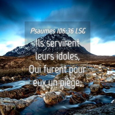 Picture 04 - Psaumes 106:36 LSG - Ils servirent leurs idoles, Qui furent pour eux - Bible Verse Picture