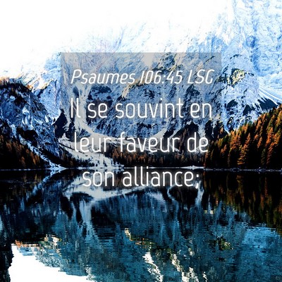 Picture 04 - Psaumes 106:45 LSG - Il se souvint en leur faveur de son - Bible Verse Picture
