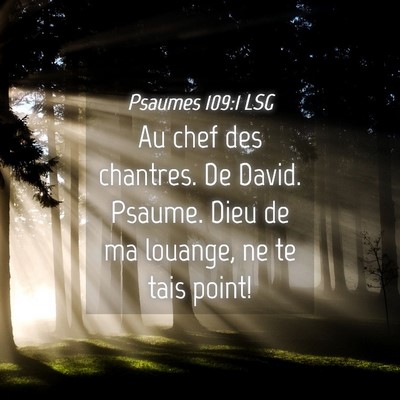 Picture 04 - Psaumes 109:1 LSG - Au chef des chantres. De David. Psaume. Dieu de - Bible Verse Picture