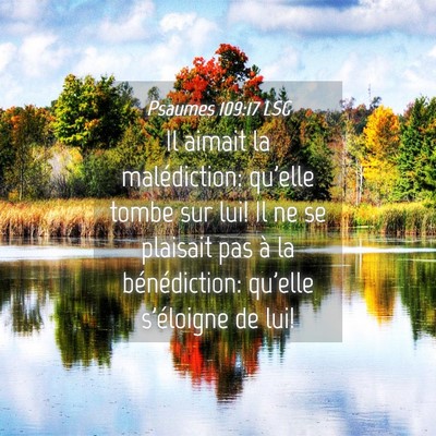 Picture 04 - Psaumes 109:17 LSG - Il aimait la malédiction: qu'elle tombe sur lui! - Bible Verse Picture