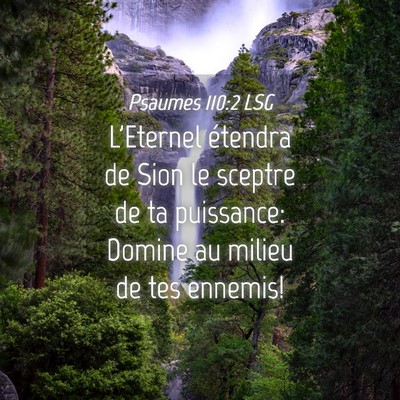 Picture 04 - Psaumes 110:2 LSG - L'Eternel étendra de Sion le sceptre de ta - Bible Verse Picture