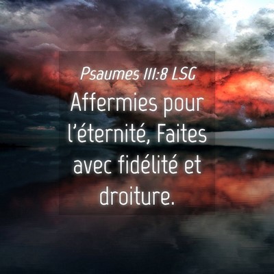Picture 04 - Psaumes 111:8 LSG - Affermies pour l'éternité, Faites avec - Bible Verse Picture