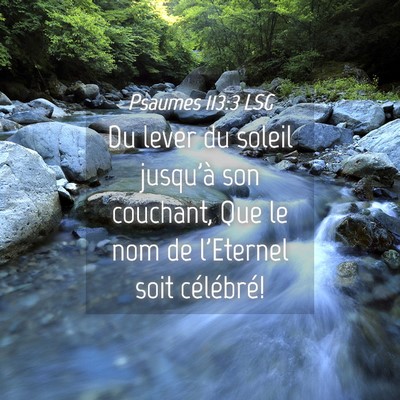 Picture 04 - Psaumes 113:3 LSG - Du lever du soleil jusqu'à son couchant, Que le - Bible Verse Picture