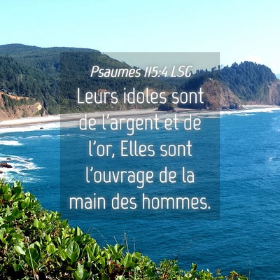 Picture 04 - Psaumes 115:4 LSG - Leurs idoles sont de l'argent et de l'or, Elles - Bible Verse Picture
