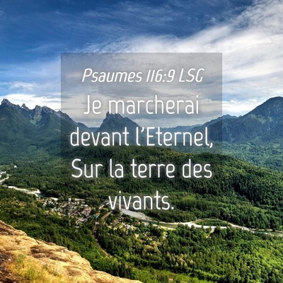 Picture 04 - Psaumes 116:9 LSG - Je marcherai devant l'Eternel, Sur la terre des - Bible Verse Picture