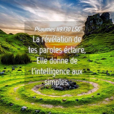 Picture 04 - Psaumes 119:130 LSG - La révélation de tes paroles éclaire, Elle - Bible Verse Picture