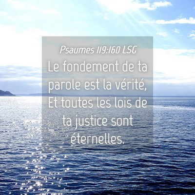 Picture 04 - Psaumes 119:160 LSG - Le fondement de ta parole est la vérité, Et - Bible Verse Picture