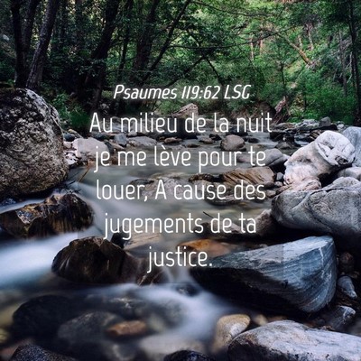Picture 04 - Psaumes 119:62 LSG - Au milieu de la nuit je me lève pour te louer, A - Bible Verse Picture