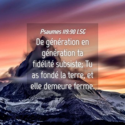 Picture 04 - Psaumes 119:90 LSG - De génération en génération ta fidélité - Bible Verse Picture