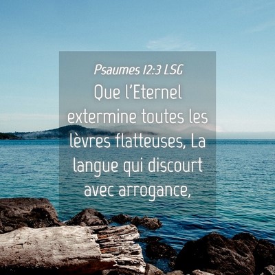 Picture 04 - Psaumes 12:3 LSG - Que l'Eternel extermine toutes les lèvres - Bible Verse Picture