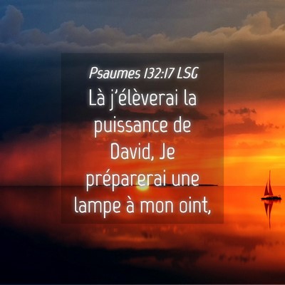 Picture 04 - Psaumes 132:17 LSG - Là j'élèverai la puissance de David, Je - Bible Verse Picture
