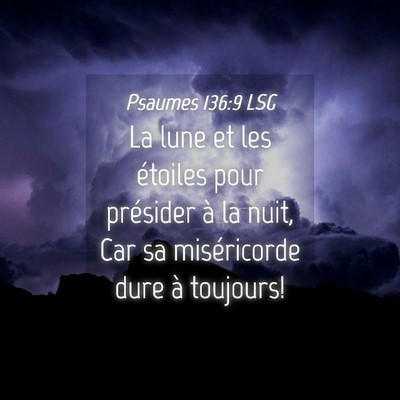 Picture 04 - Psaumes 136:9 LSG - La lune et les étoiles pour présider à la - Bible Verse Picture