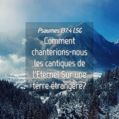 Picture 04 - Psaumes 137:4 LSG - Comment chanterions-nous les cantiques de - Bible Verse Picture