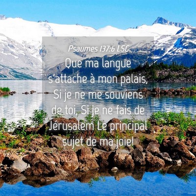 Picture 04 - Psaumes 137:6 LSG - Que ma langue s'attache à mon palais, Si je ne - Bible Verse Picture
