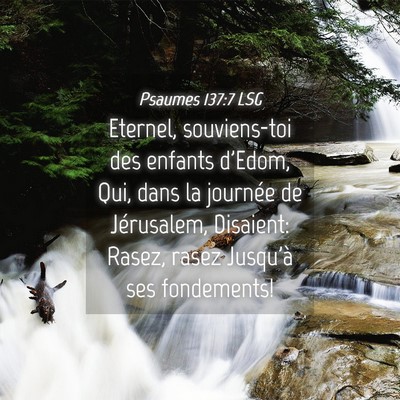 Picture 04 - Psaumes 137:7 LSG - Eternel, souviens-toi des enfants d'Edom, Qui, - Bible Verse Picture