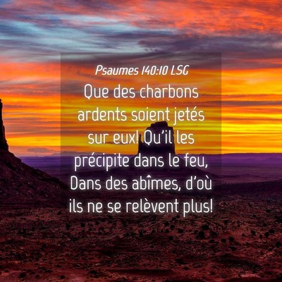 Picture 04 - Psaumes 140:10 LSG - Que des charbons ardents soient jetés sur eux! - Bible Verse Picture