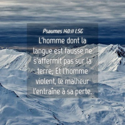 Picture 04 - Psaumes 140:11 LSG - L'homme dont la langue est fausse ne s'affermit - Bible Verse Picture