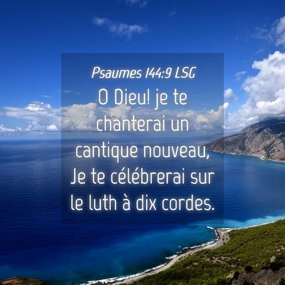 Picture 04 - Psaumes 144:9 LSG - O Dieu! je te chanterai un cantique nouveau, Je - Bible Verse Picture