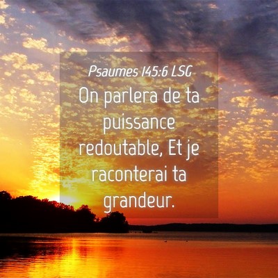 Picture 04 - Psaumes 145:6 LSG - On parlera de ta puissance redoutable, Et je - Bible Verse Picture