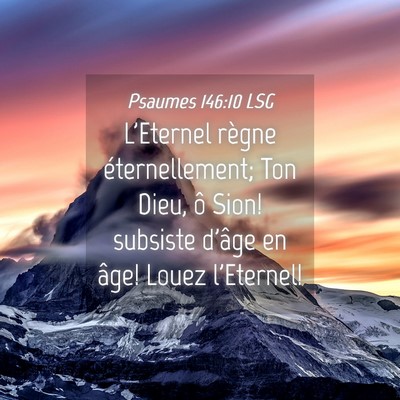 Picture 04 - Psaumes 146:10 LSG - L'Eternel règne éternellement; Ton Dieu, ô - Bible Verse Picture