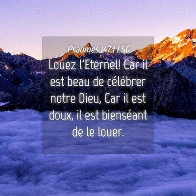 Picture 04 - Psaumes 147:1 LSG - Louez l'Eternel! Car il est beau de célébrer - Bible Verse Picture