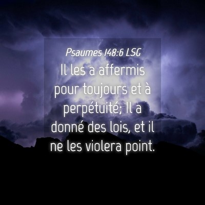 Picture 04 - Psaumes 148:6 LSG - Il les a affermis pour toujours et à - Bible Verse Picture