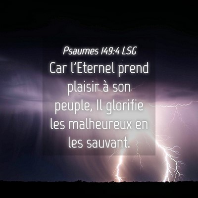 Picture 04 - Psaumes 149:4 LSG - Car l'Eternel prend plaisir à son peuple, Il - Bible Verse Picture