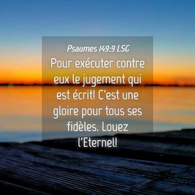 Picture 04 - Psaumes 149:9 LSG - Pour exécuter contre eux le jugement qui est - Bible Verse Picture