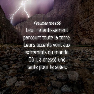 Picture 04 - Psaumes 19:4 LSG - Leur retentissement parcourt toute la terre, - Bible Verse Picture