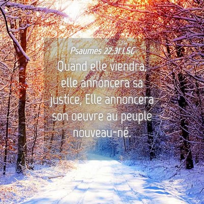 Picture 04 - Psaumes 22:31 LSG - Quand elle viendra, elle annoncera sa justice, - Bible Verse Picture