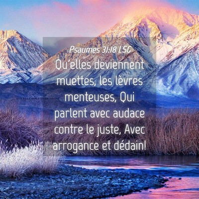 Picture 04 - Psaumes 31:18 LSG - Qu'elles deviennent muettes, les lèvres - Bible Verse Picture