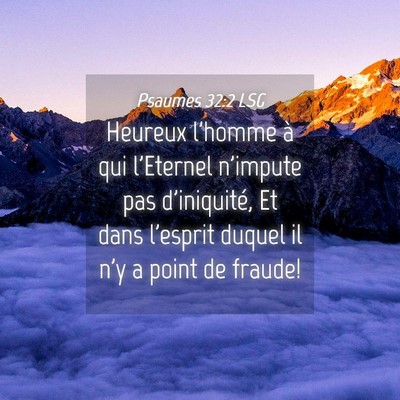 Picture 04 - Psaumes 32:2 LSG - Heureux l'homme à qui l'Eternel n'impute pas - Bible Verse Picture