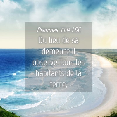 Picture 04 - Psaumes 33:14 LSG - Du lieu de sa demeure il observe Tous les - Bible Verse Picture
