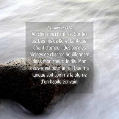 Picture 04 - Psaumes 45:1 LSG - Au chef des chantres. Sur les lis. Des fils de - Bible Verse Picture