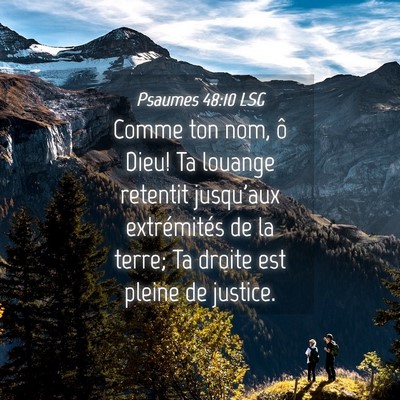 Picture 04 - Psaumes 48:10 LSG - Comme ton nom, ô Dieu! Ta louange retentit - Bible Verse Picture