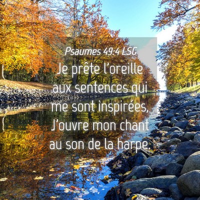 Picture 04 - Psaumes 49:4 LSG - Je prête l'oreille aux sentences qui me sont - Bible Verse Picture